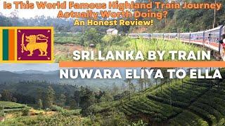 Is Sri Lanka's WORLD FAMOUS Train Journey from Kandy to Ella Actually Worth Doing? An Honest Review!