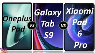 Oneplus Pad vs Galaxy Tab S9 vs Xiaomi Pad 6  Pro