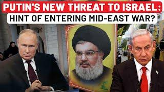 Putin's New Threat To Israel After Top Aide Meets Iran, Lebanon Ministers Amid Nasrallah Death Storm