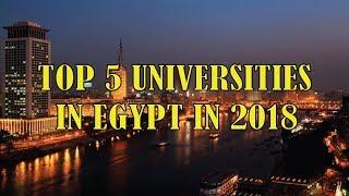 Top Universities in Egypt | Best 5 Top Universities in Egypt in 2018