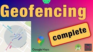 Geofencing | The ultimate tutorial | Create and monitor geofences