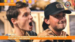 The WHY Behind Business Ownership and Building a Brand  w/ Kolby Hanley and Chris Bee  |  EP351