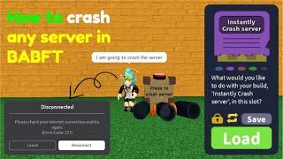 How to crash any server in BABFT!