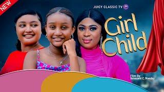 GIRL CHILD - Chidimma Oguike, Chinenye Oguike, Favour Ben, Eugenia Micheals Latest Movie