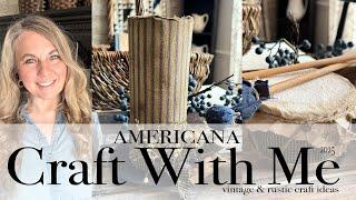 Americana Craft With Me | 5 Vintage and Rustic Inspired Craft Ideas | 2025