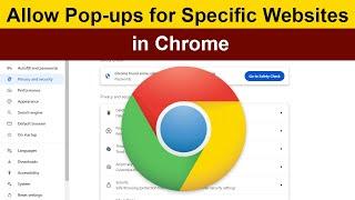 How to Allow Pop-ups for Specific Websites in Chrome?