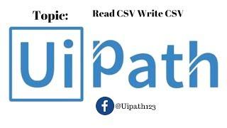 Read Csv  And Write Csv  in Ui Path tutorials for beginners