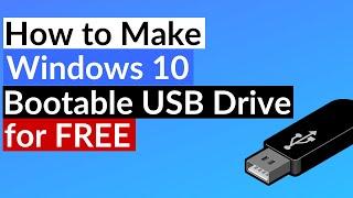 How To Make A Windows 10 Bootable USB Drive For Free