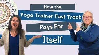 How the Yoga Trainer Fast Track pays for itself