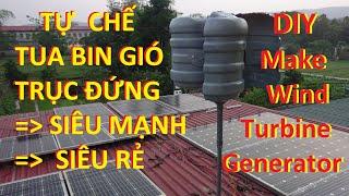 Chế tua bin gió trục đứng làm điện gió cực khỏe và rẻ | DIY - Make Wind Turbine - Sáng chế hay