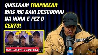 TENTARAM ENGANAR O MC DAVI *Ele descobriu tudo!*