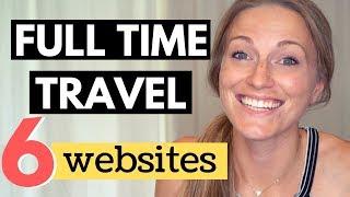 6 REAL websites to travel full time!