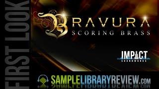 First Look Review Bravura Scoring Brass Impact Soundworks • Sample Library Review