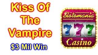 Slotomania Slot Machine Game Kiss of the Vampire $3 Mil WIN