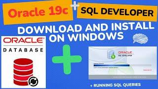 How To Download And Install Oracle 19c Database &SQL Developer | Running SQL queries.