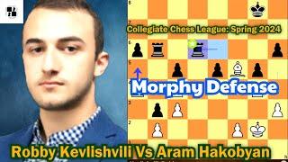 Robby Kevlishvili Vs Aram Hakobyan | Collegiate Chess League Spring 2024 | Morphy Defense |