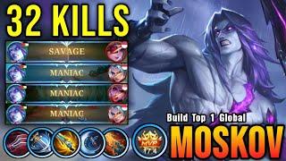 SAVAGE & 2x MANIAC!! Moskov 32 Kills, Super Killing Machine!! - Build Top 1 Global Moskov ~ MLBB