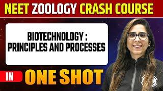 BIOTECHNOLOGY PRINCIPLES AND PROCESSES  in Shot | Pure English | NEET Crash Course