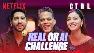 AI or Real Challenge !  Ft. Ananya Panday, Vihaan Samat and Vikramaditya Motwane | CTRL