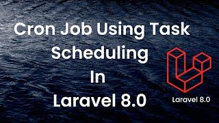 Task Scheduling (cron Job) In Laravel 8.0