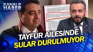 Tayfur Ailesinin Avukatlarının SAHTE EVRAK Tartışması: Ailede Sular Durulmuyor...