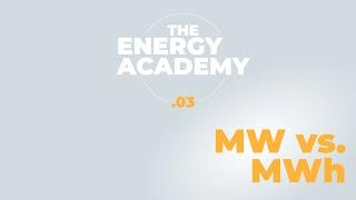 Megawatts (MW) vs. megawatt hours (MWh): what's the difference?