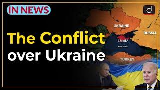 The Conflict over Ukraine - IN NEWS | Drishti IAS English