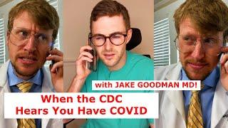 When the CDC finds out you have Covid (with @JakeGoodmanMD )