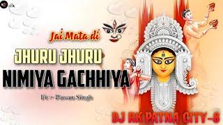 Jhuru Jhuru Nimiya Gachhiya Navratri Song Dj Rk Patna City Dj Jhan jhan Bass Mix Dj Vibration Kick