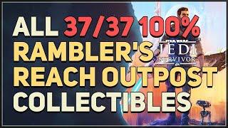 Rambler's Reach Outpost 100% All Collectibles Star Wars Jedi Survivor