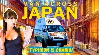 Japan Van Life  Escaping a DANGEROUS TYPHOON and Unexpected SURPRISES | Part 2