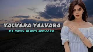 Xumar Qedimova - Yalvara Yalvara / Elsen Pro Remix