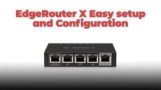 EdgeRouter X Quick Setup and Configuration