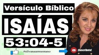 Isaias 53:04-5 Sanidad en mi Versiculo Biblico de Sanacion