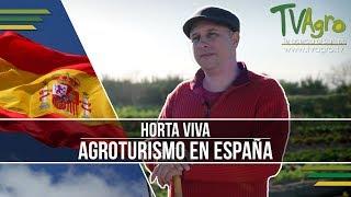 Horta Viva: Agroturismo en España - TvAgro por Juan Gonzalo Angel