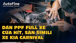 Dán PPF Full Xe Và Cửa Hít Cho Kia Carnival | AutoFine Vietnam