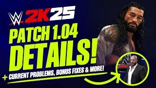 WWE 2K25 Patch 1.04: Full Details, Bonus Fixes, MyRise, Current Problems & More!