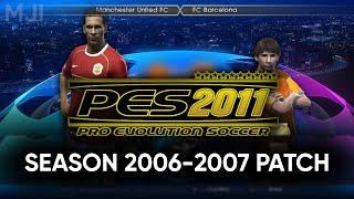 PES 2011 - SEASON 2006/07 PATCH