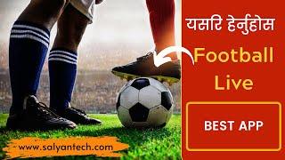 Nepali Best Football Live App in Nepali   World Cup, Laliga 2022   Salya Tech