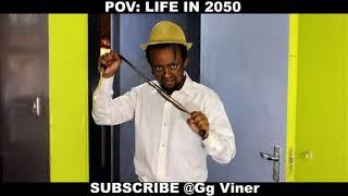 LIFE IN 2050 WILL BE LIKE  || GG VINER