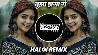 TUZA ZAGA GA - MARATHI DJ SONG HALGI MIX - DJ RG PUNE | तुझा झगा गं DJ SONG ( ITS ROSHYA STYLE )