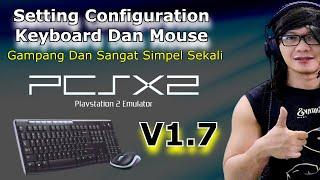 SETTING CONFIG KEYBOARD AND MOUSE PCSX2 NEW VERSION - CARA SETTING PCSX2 MENGGUNAKAN KEYBOARD 1.7