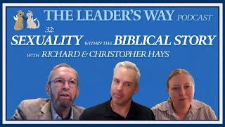 32: Sexuality Within the Biblical Story with Richard and Christopher Hays