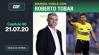 #DosisDeFútbol  Roberto Tobar Capítulo 80