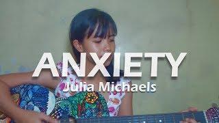 ANXIETY- Julia Michaels ft. Selena Gomez (Cover) | April J.