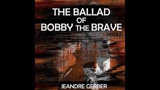 Bobby the Brave - Jeandre Gerber