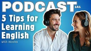 English Podcast | 5 Tips for Learning English wıth movıes |Learn English with Podcast English |EP141