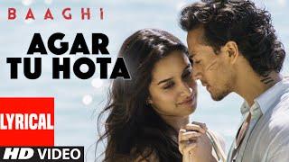 Agar Tu Hota Full Song with Lyrics | Baaghi | Tiger Shroff, Shraddha Kapoor | Ankit Tiwari