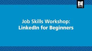 Job Skills Workshop: LinkedIn for Beginners