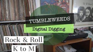 Tumbleweeds Digital Digging for Vinyl Records - Rock, K to M